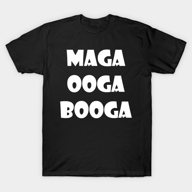 maga ooga booga T-Shirt by Phantom Troupe